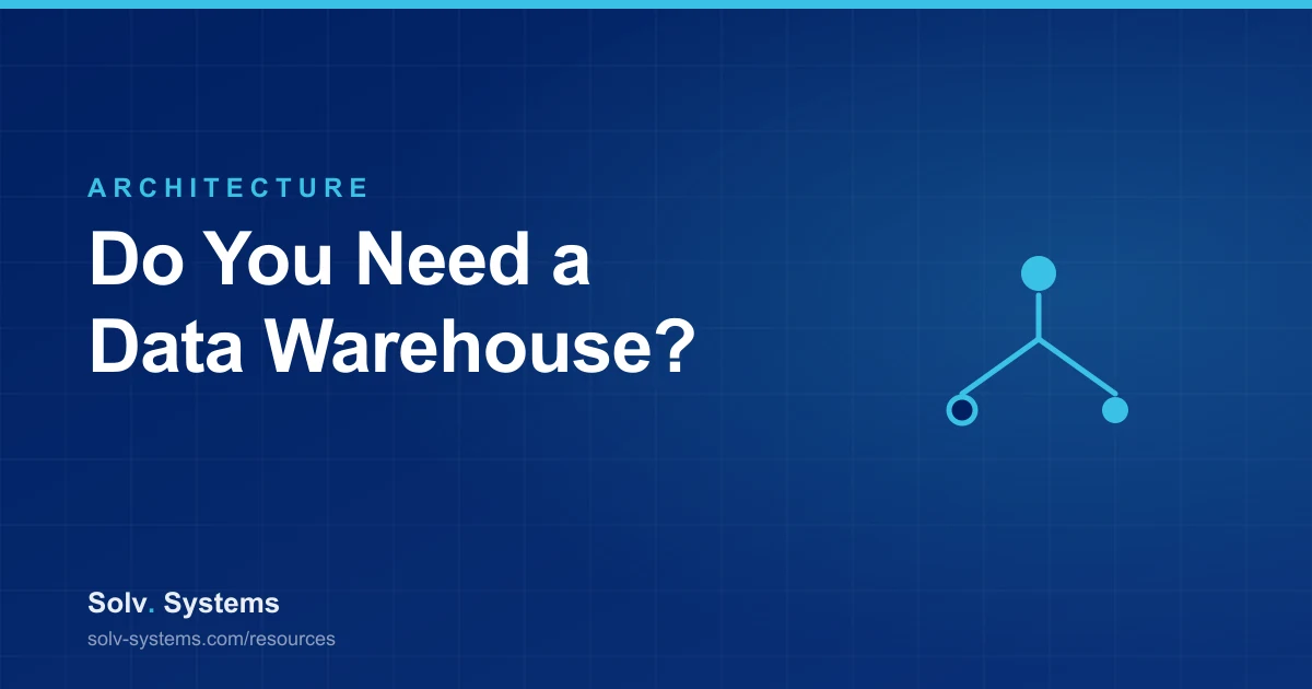Navy Solv Systems title card reading 'Do You Need a Data Warehouse?' with a decision tree motif.