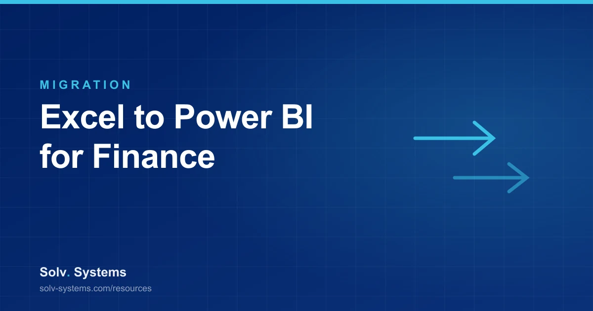 Navy Solv Systems title card reading 'Excel to Power BI for Finance' with migration arrows motif.