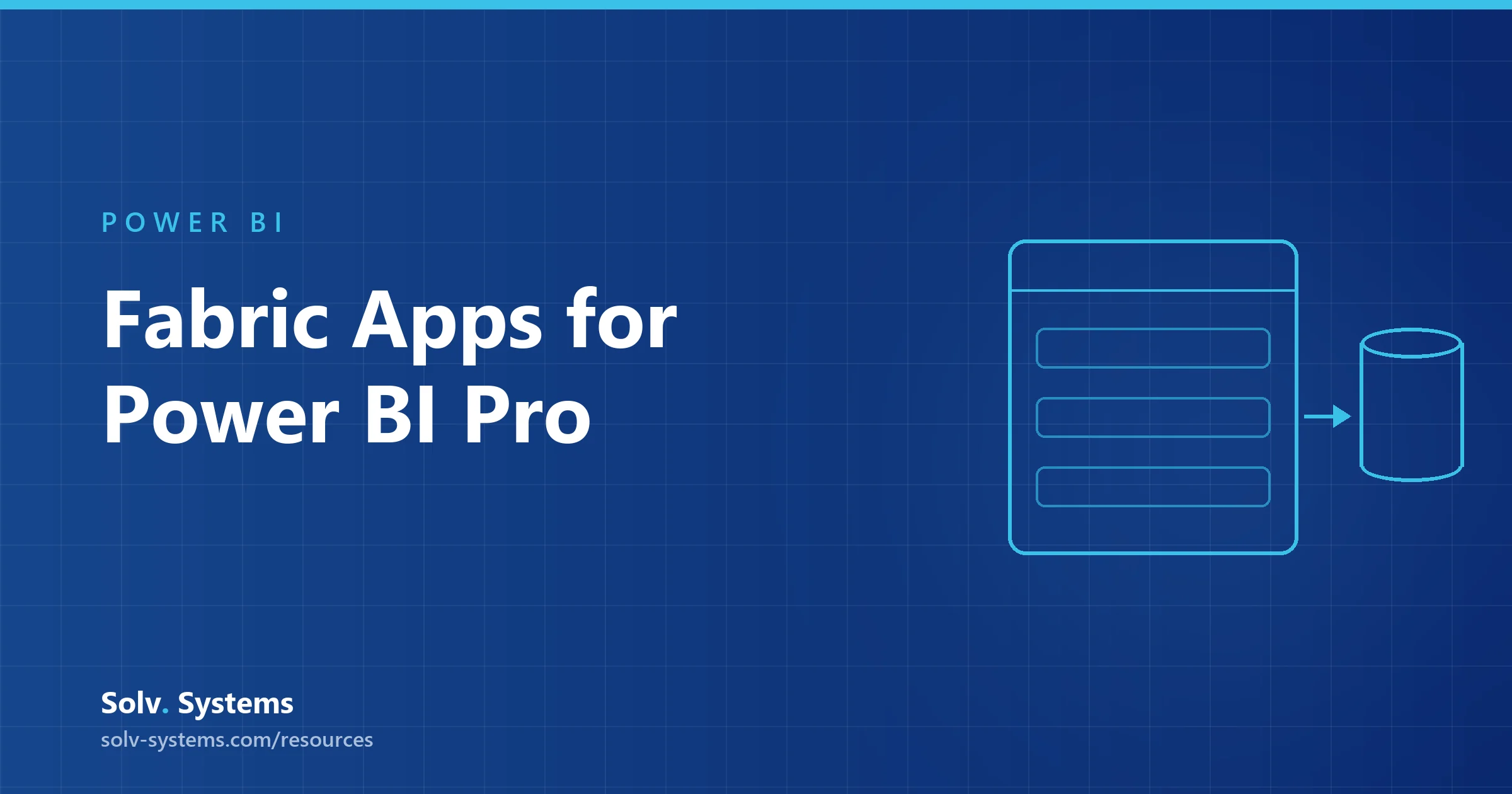 Navy Solv Systems title card reading 'Fabric Apps for Power BI Pro' with an app window and database motif.