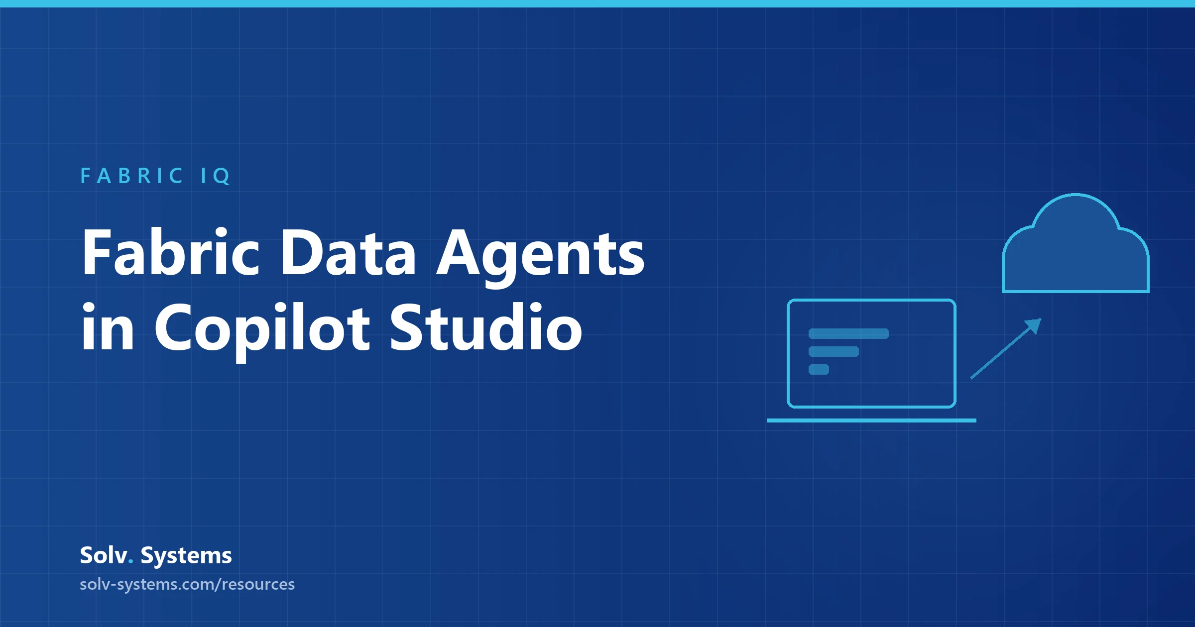 Navy Solv Systems title card reading 'Fabric Data Agents in Copilot Studio' with a laptop and cloud motif.