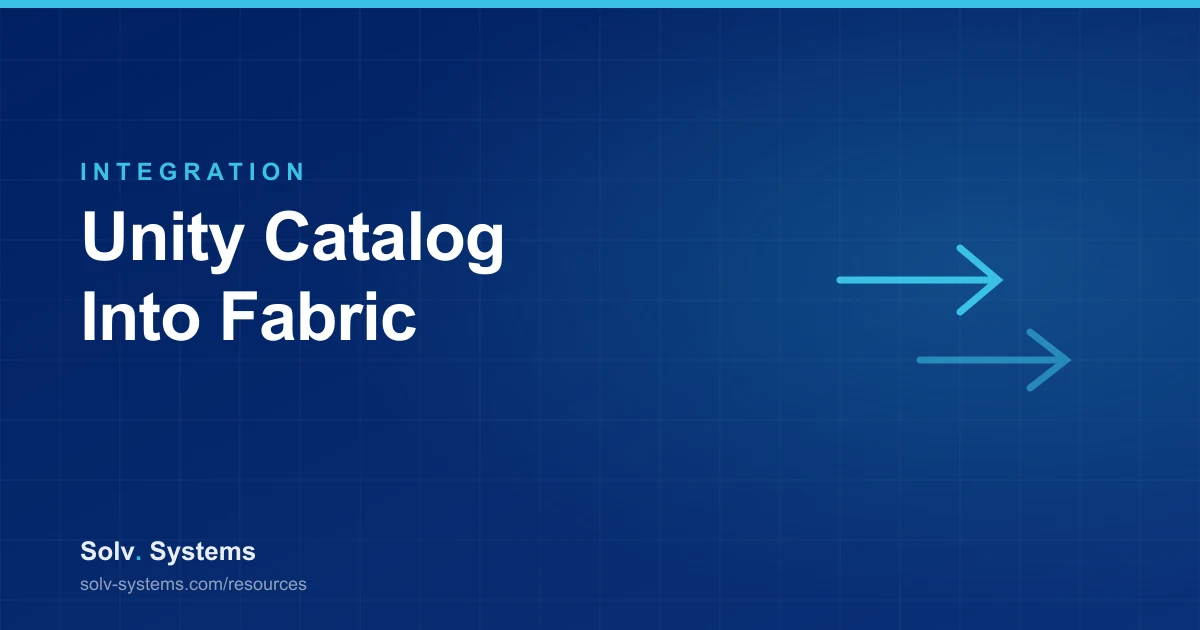 Navy Solv Systems title card reading 'Unity Catalog Into Fabric' with a transformation arrows motif.