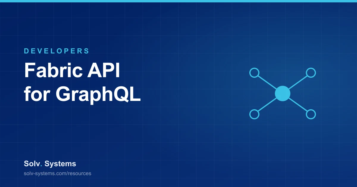 Navy Solv Systems title card reading 'Fabric API for GraphQL' with a connected nodes motif.