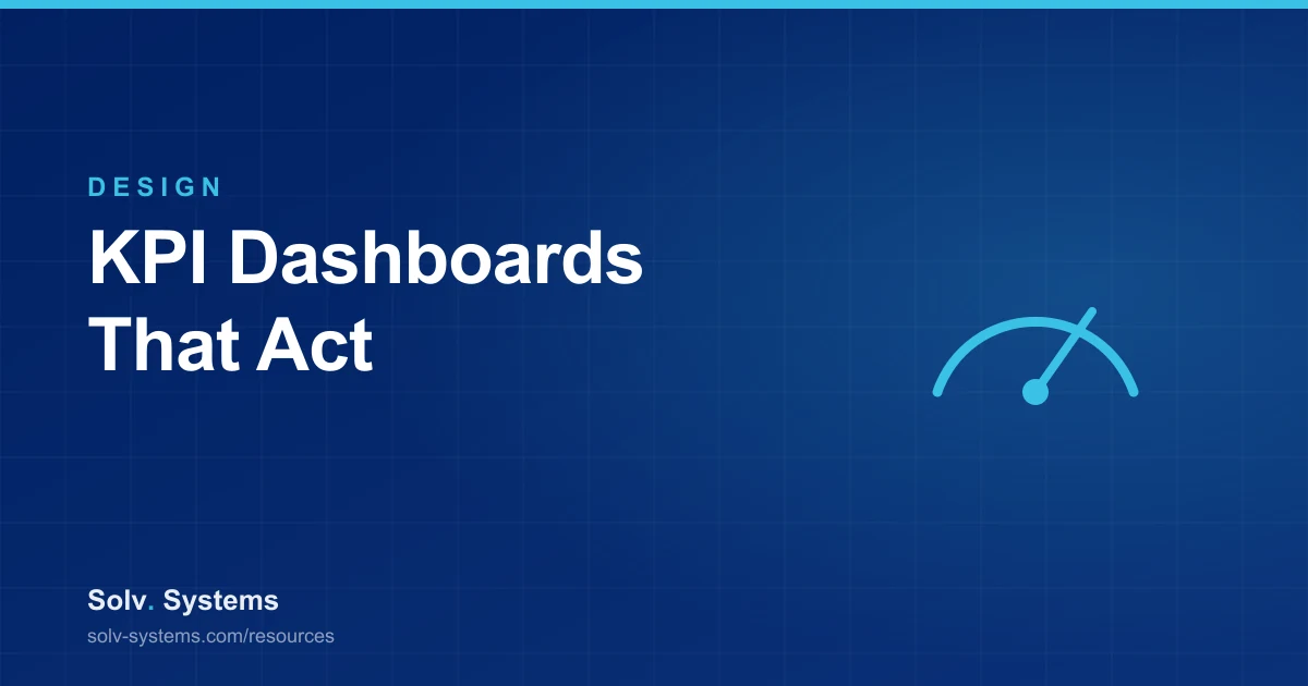Navy Solv Systems title card reading 'KPI Dashboards That Act' with a capacity gauge motif.