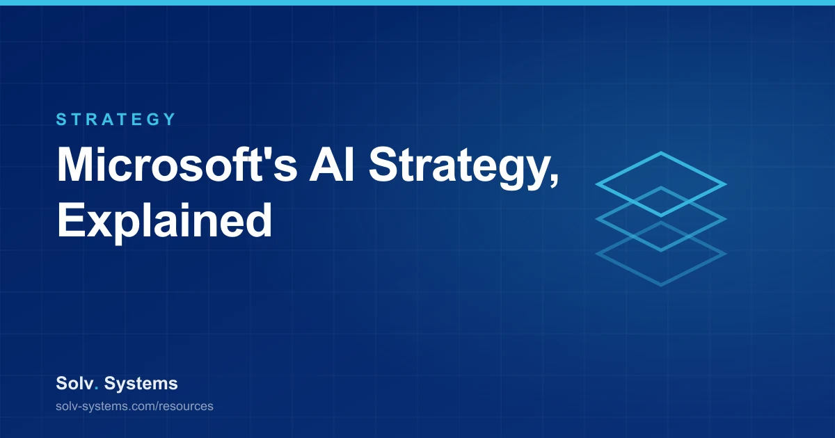 Navy Solv Systems title card reading 'Microsoft's AI Strategy, Explained' with stacked semantic layers motif.