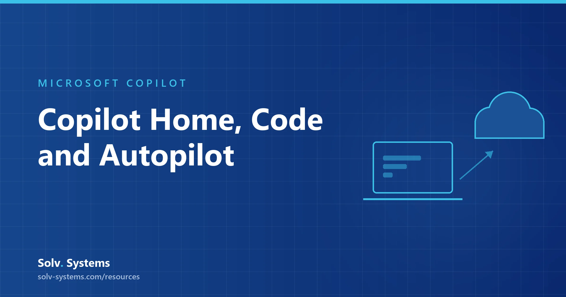 Navy Solv Systems title card reading 'Copilot Home, Code and Autopilot' with a laptop and cloud motif.