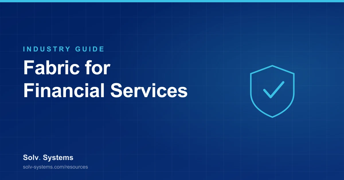 Navy Solv Systems title card reading 'Fabric for Financial Services' with a security shield with a check mark motif.