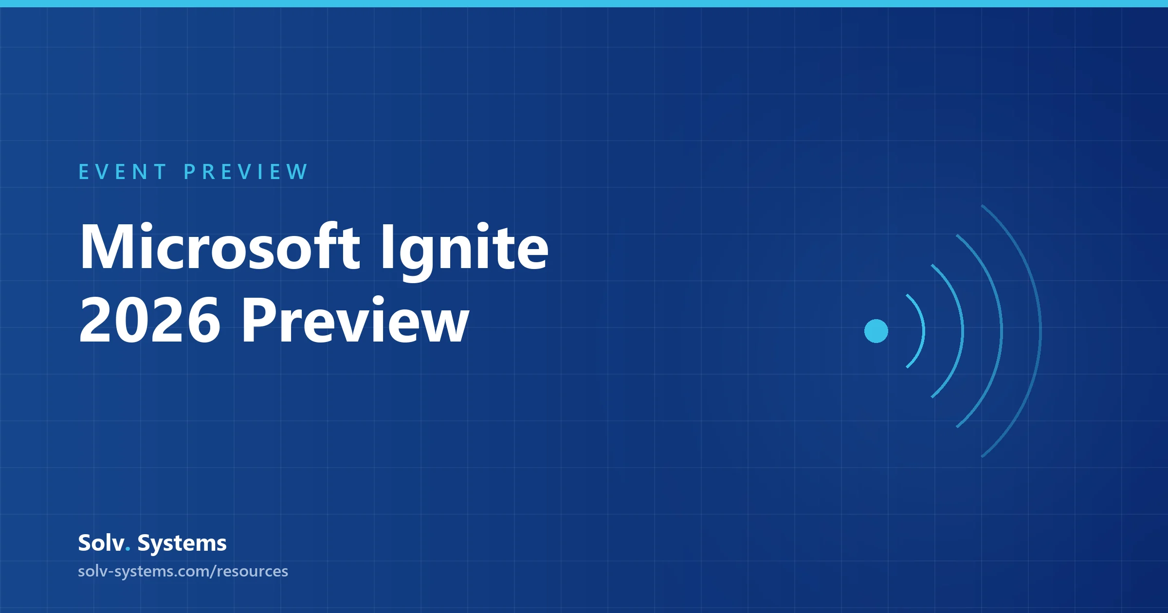 Navy Solv Systems title card reading 'Microsoft Ignite 2026 Preview' with a broadcast signal motif.