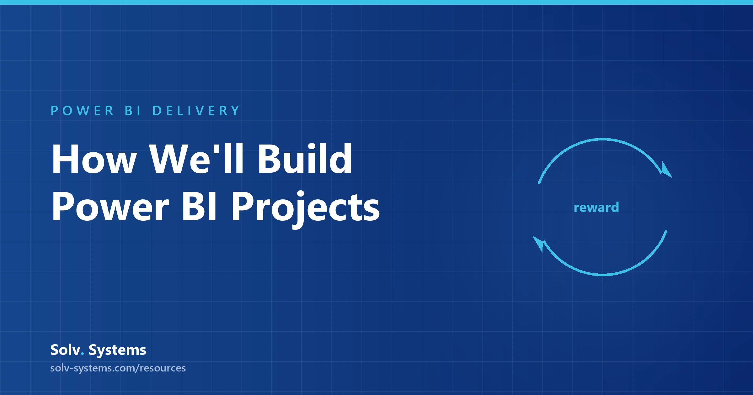 Navy Solv Systems title card reading 'How We'll Build Power BI Projects' with a continuous loop motif.