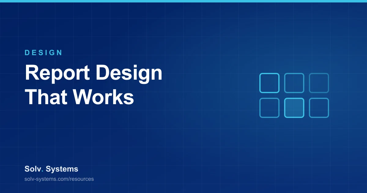 Navy Solv Systems title card reading 'Report Design That Works' with a grid of tiles motif.