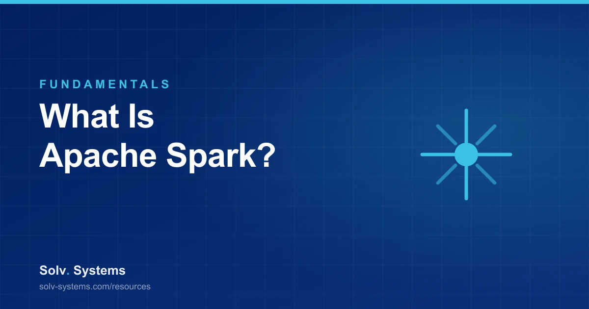 Navy Solv Systems title card reading 'What Is Apache Spark?' with a spark burst motif.