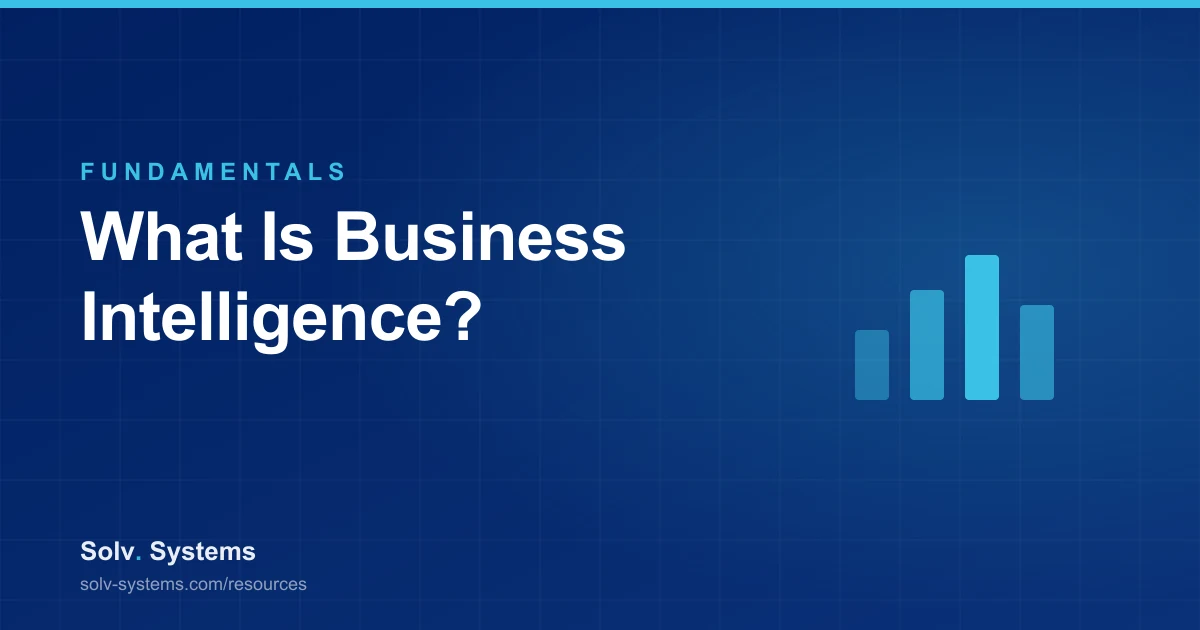 Navy Solv Systems title card reading 'What Is Business Intelligence?' with a bar chart motif.
