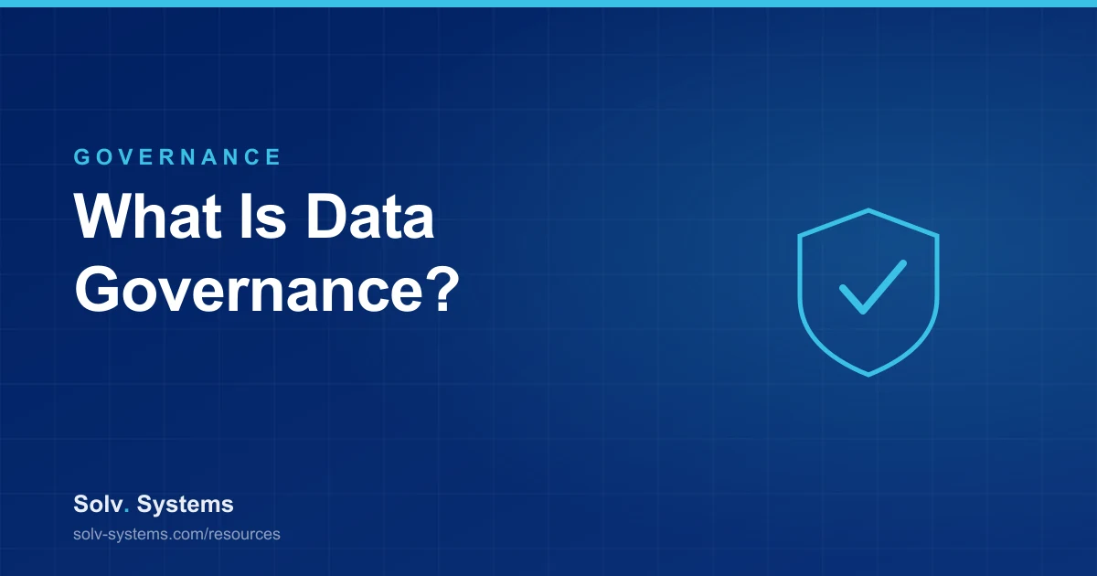 Navy Solv Systems title card reading 'What Is Data Governance?' with a shield and check motif.