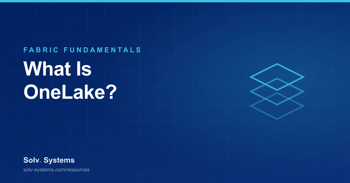Navy Solv Systems title card reading 'What Is OneLake?' with a layered platform motif.